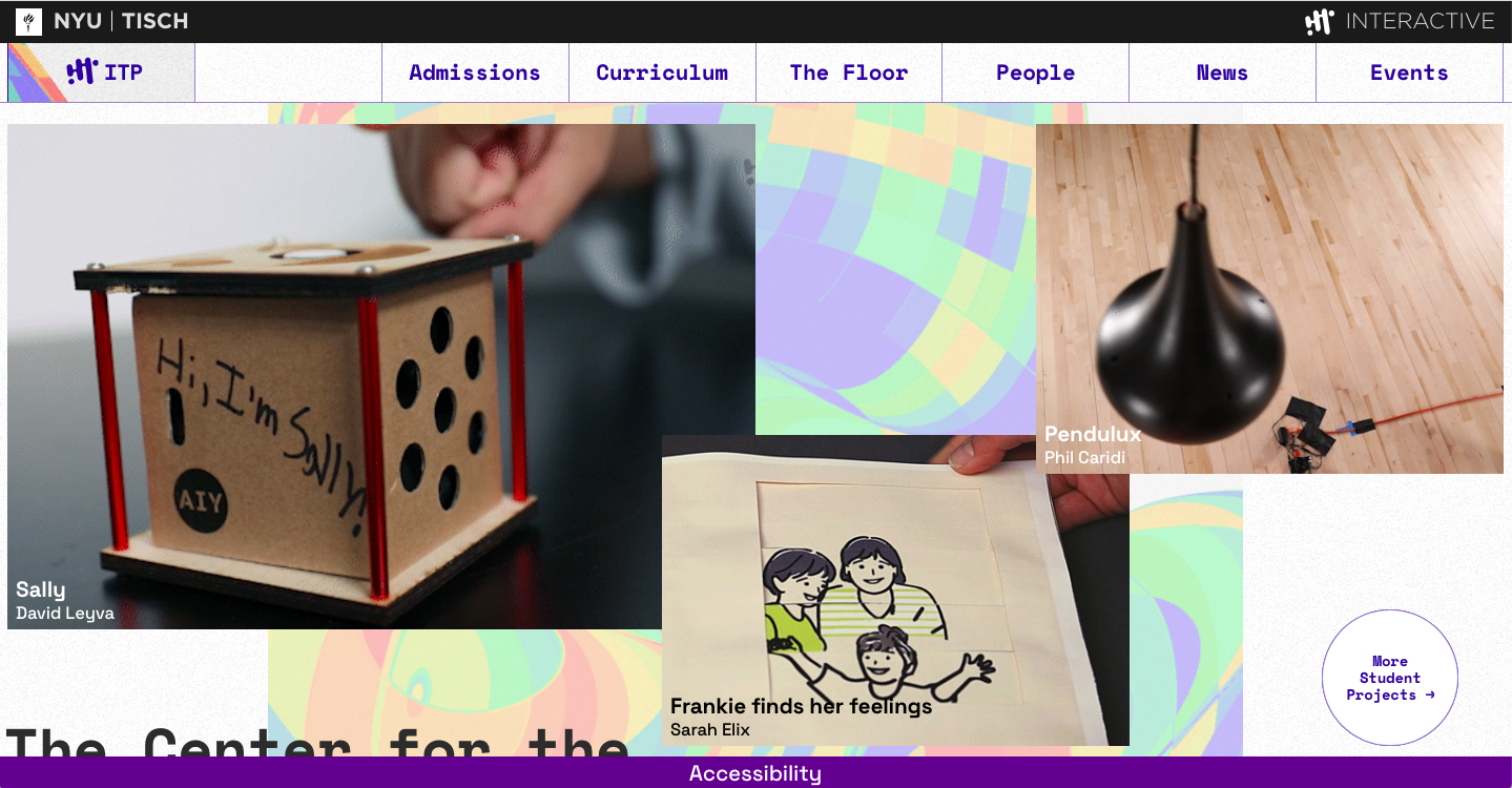A screenshot of a colorful website. At the top, a series of tabs read ITP, Admissions, Curriculum, The Floor, People, News, Events. On the left, an image labeled "Sally, David Leyva" of a homemade wooden box with several holes in the side with the words "Hi, I'm Sally!" written in black marker. In the center, a smaller image labeled "Frankie finds her feelings, Sarah Elix" shows 3 hand-drawn characters on a tan page. On the right, a medium-sized image labeled "Pendulux, Phil Caridi" shows a large black suspended pendulum over a wooden floor.
